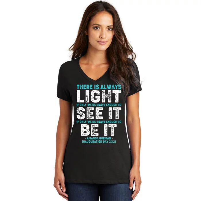 There Is Always Light  Amanda Gorman Inauguration Day 2021 Women's V-Neck T-Shirt