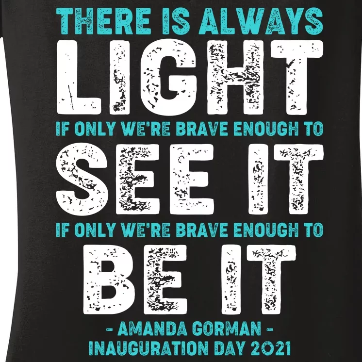 There Is Always Light  Amanda Gorman Inauguration Day 2021 Women's V-Neck T-Shirt