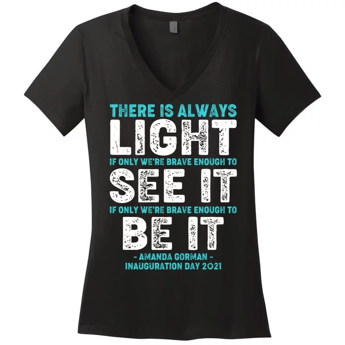 There Is Always Light  Amanda Gorman Inauguration Day 2021 Women's V-Neck T-Shirt