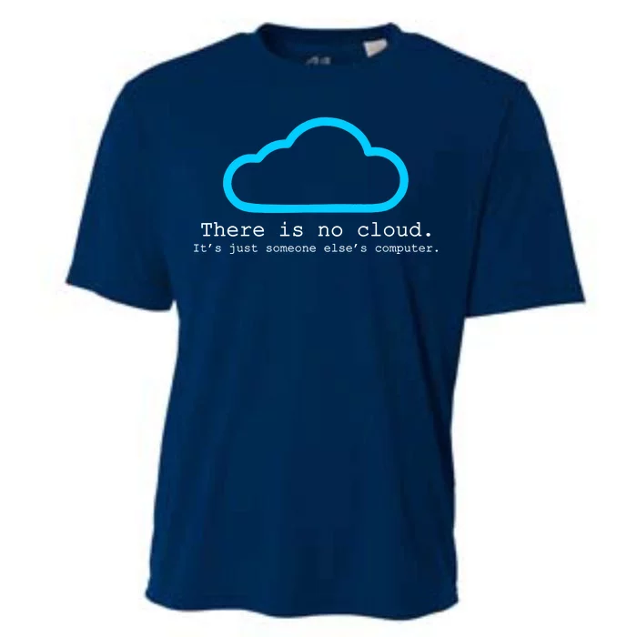 There is No Cloud. It's Just Someone Else's Computer. Cooling Performance Crew T-Shirt