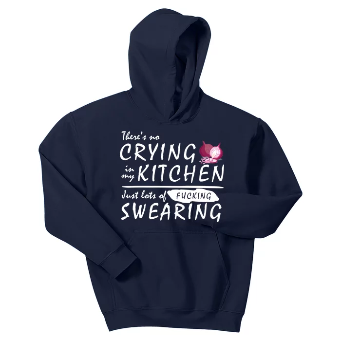 There Is No Crying In My Kitchen Kids Hoodie