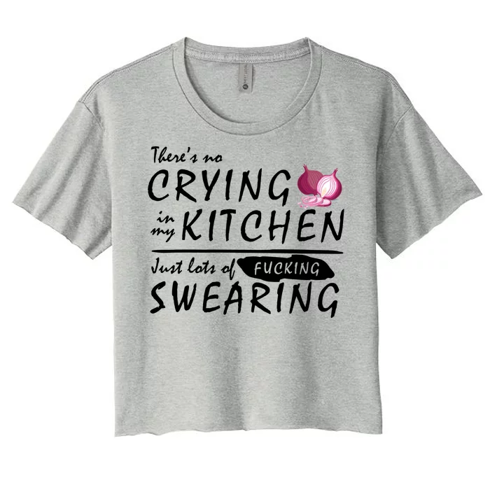 There Is No Crying In My Kitchen Women's Crop Top Tee