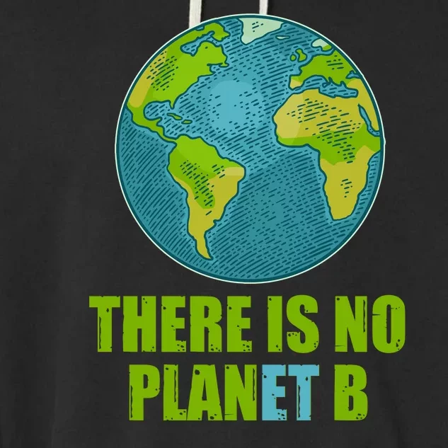 There is No Plan B Celebrate Earth Day Garment-Dyed Fleece Hoodie