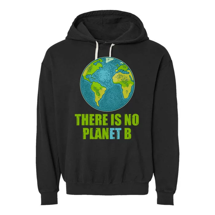 There is No Plan B Celebrate Earth Day Garment-Dyed Fleece Hoodie