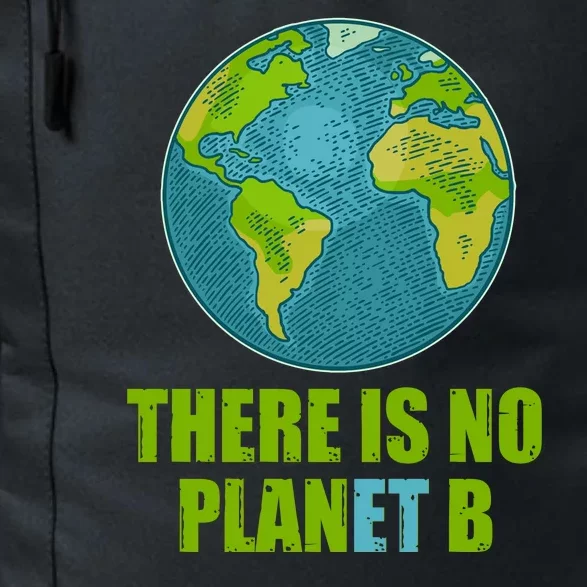 There is No Plan B Celebrate Earth Day Daily Commute Backpack