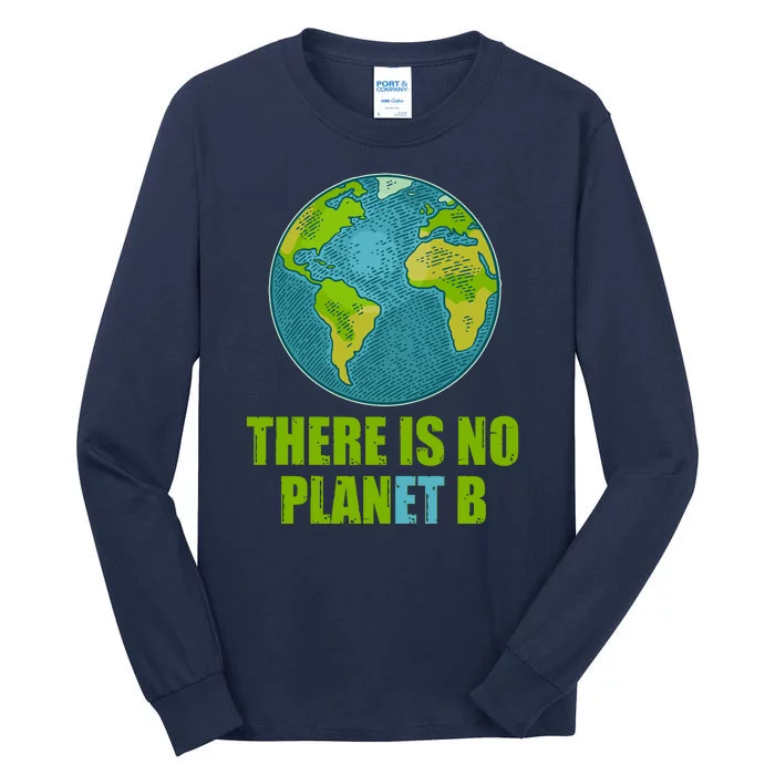 There is No Plan B Celebrate Earth Day Tall Long Sleeve T-Shirt