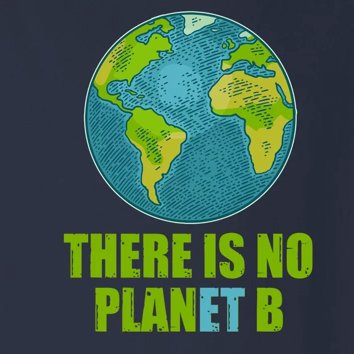 There is No Plan B Celebrate Earth Day Toddler Long Sleeve Shirt