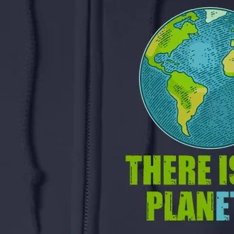 There is No Plan B Celebrate Earth Day Full Zip Hoodie