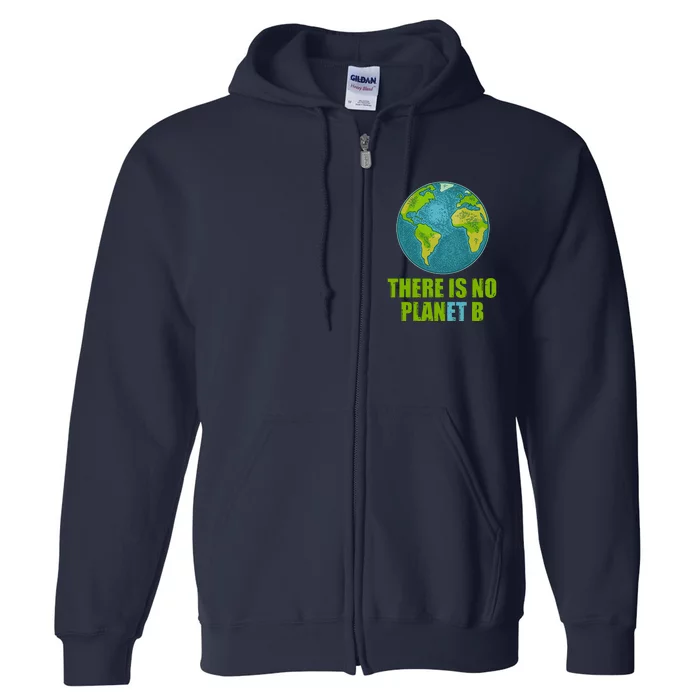 There is No Plan B Celebrate Earth Day Full Zip Hoodie