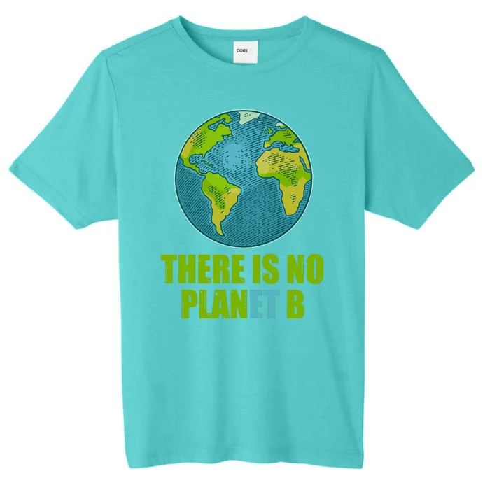 There is No Plan B Celebrate Earth Day ChromaSoft Performance T-Shirt