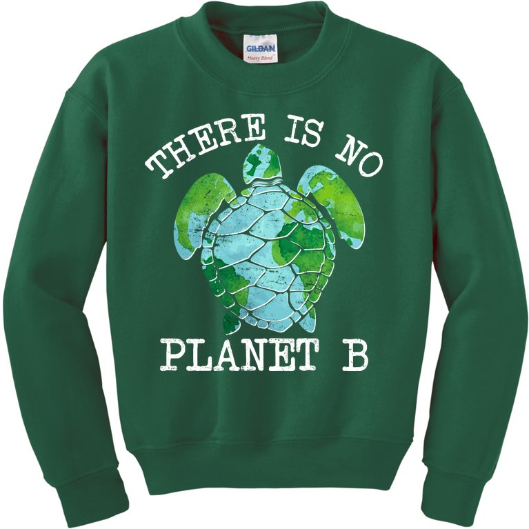 There is No Planet B Earth Kids Sweatshirt | TeeShirtPalace