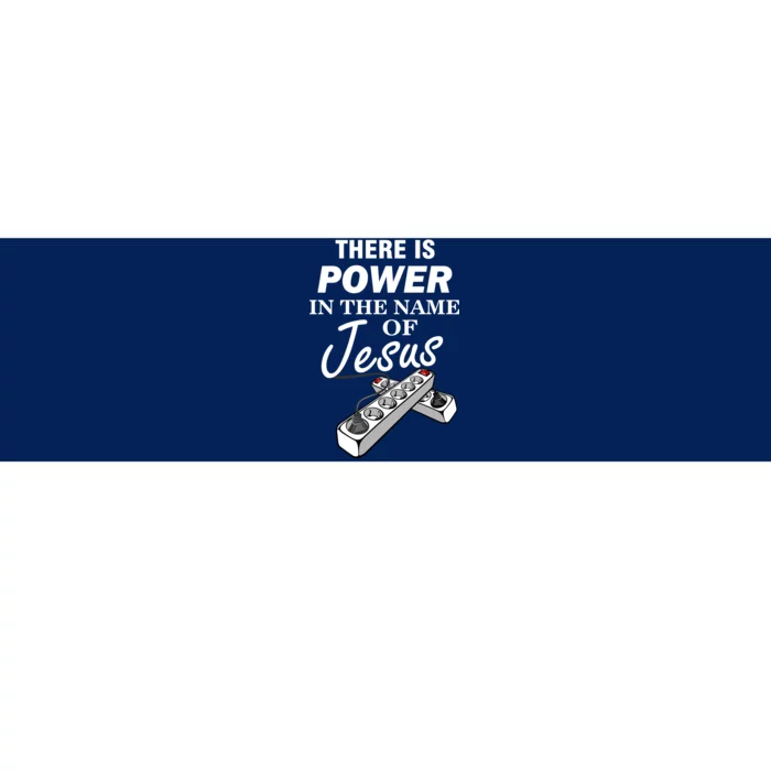 There Is Power In The Name of Jesus Bumper Sticker