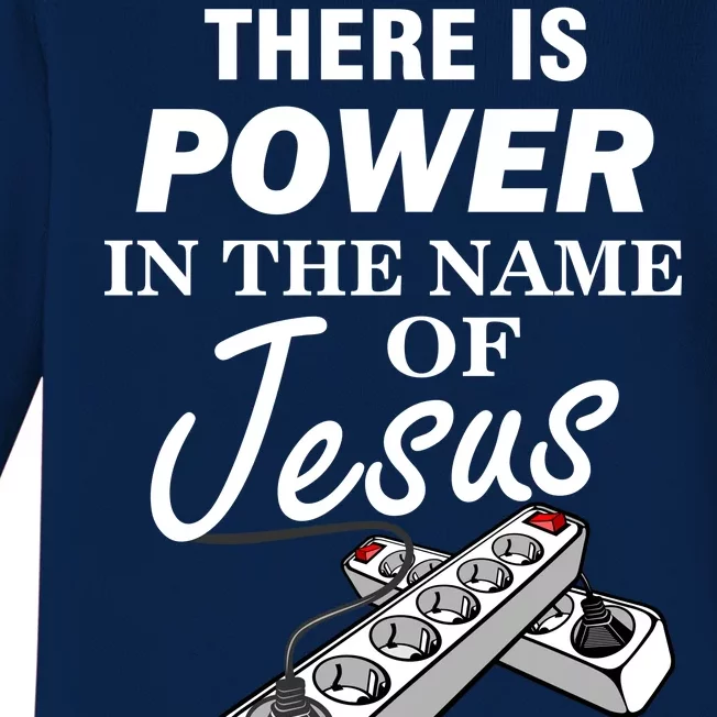 There Is Power In The Name of Jesus Baby Long Sleeve Bodysuit