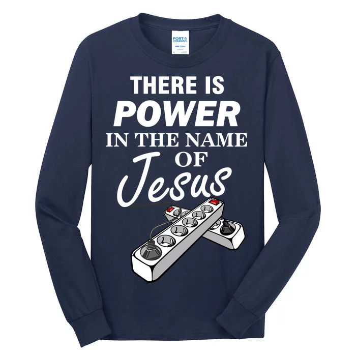 There Is Power In The Name of Jesus Tall Long Sleeve T-Shirt