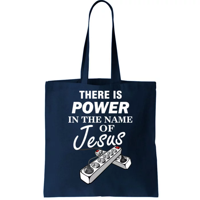 There Is Power In The Name of Jesus Tote Bag