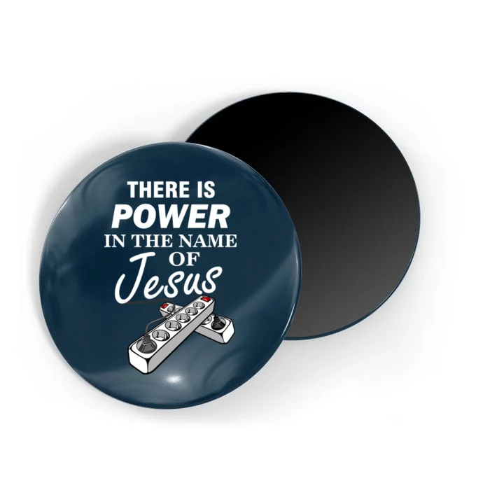 There Is Power In The Name of Jesus Magnet