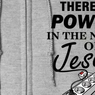 There Is Power In The Name of Jesus Full Zip Hoodie