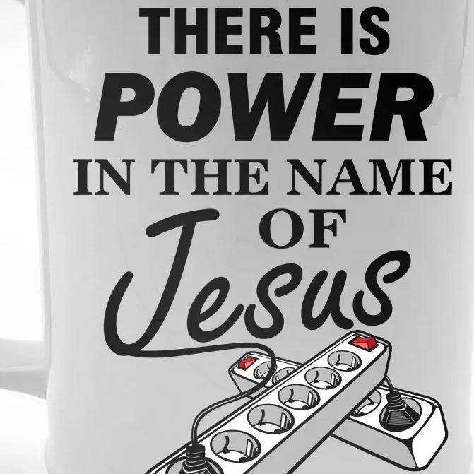 There Is Power In The Name of Jesus Front & Back Beer Stein