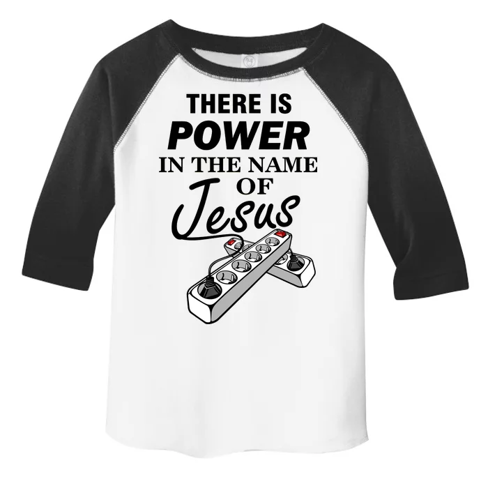 There Is Power In The Name of Jesus Toddler Fine Jersey T-Shirt