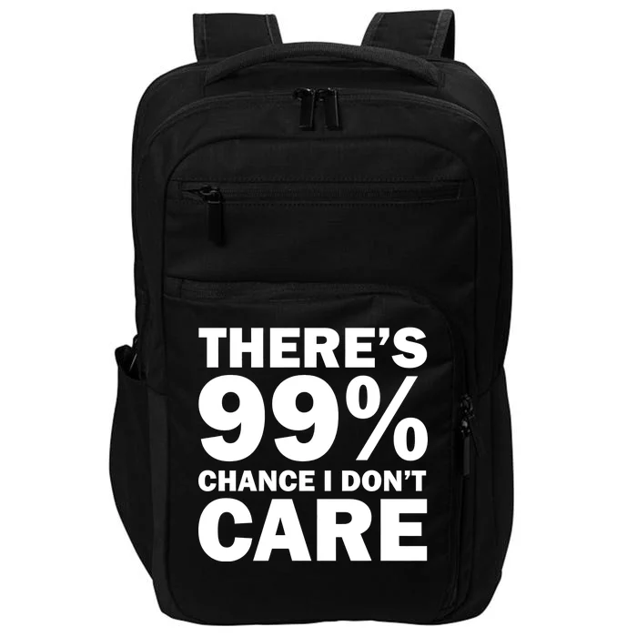 There's 99 Percent Chance I Don't Care Impact Tech Backpack