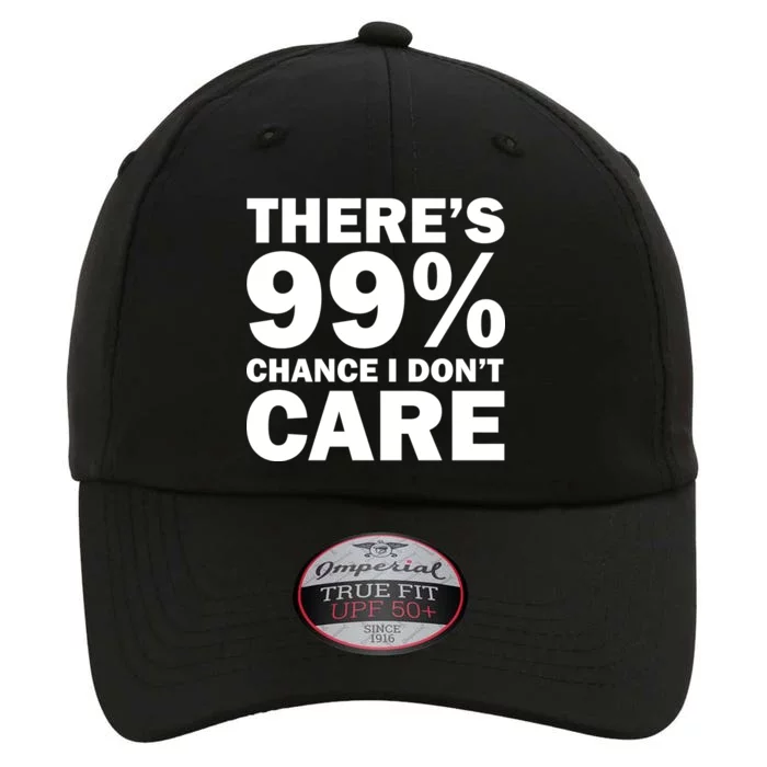 There's 99 Percent Chance I Don't Care The Original Performance Cap