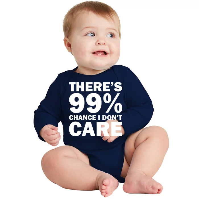 There's 99 Percent Chance I Don't Care Baby Long Sleeve Bodysuit