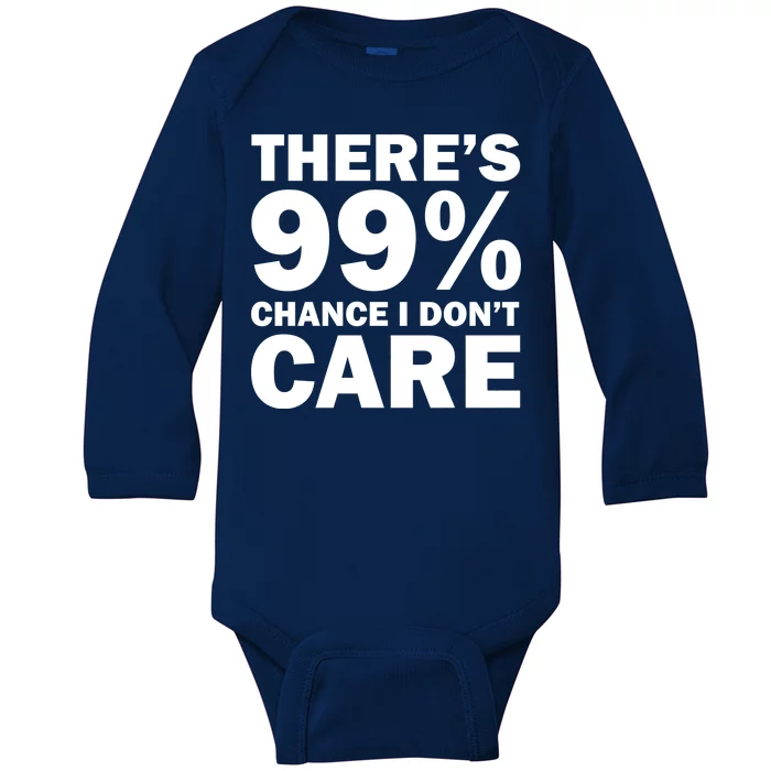 There's 99 Percent Chance I Don't Care Baby Long Sleeve Bodysuit