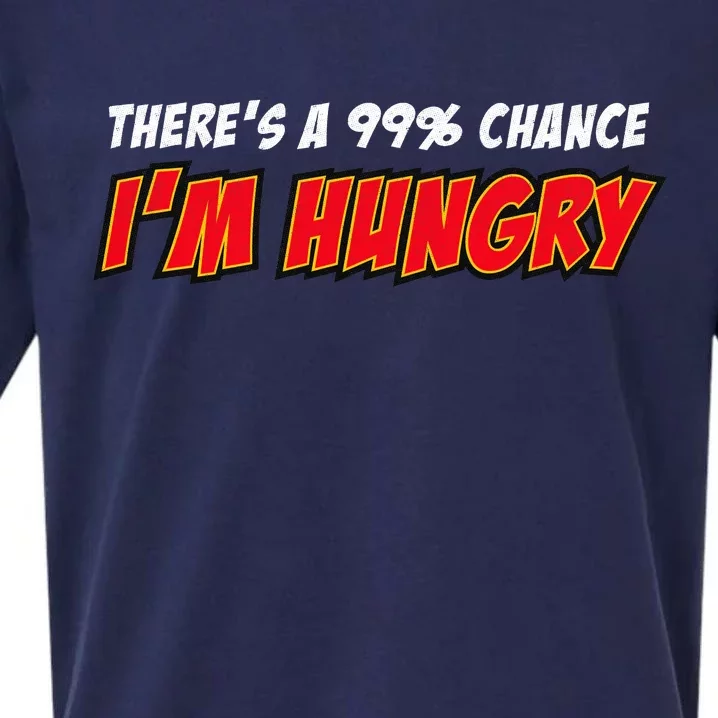 There's a 99% Chance I'm Hungry Sueded Cloud Jersey T-Shirt