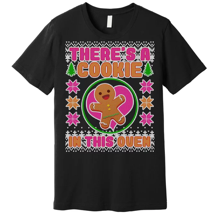 There's A Cookie In This Oven Premium T-Shirt