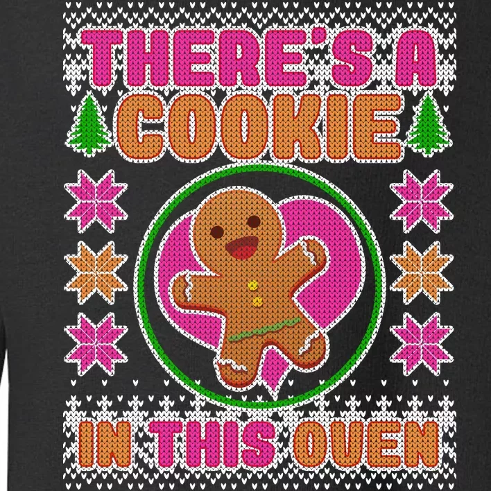 There's A Cookie In This Oven Toddler Sweatshirt