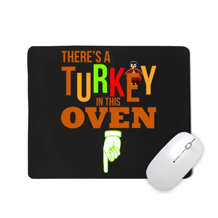 There's A Turkey In This Oven Mousepad