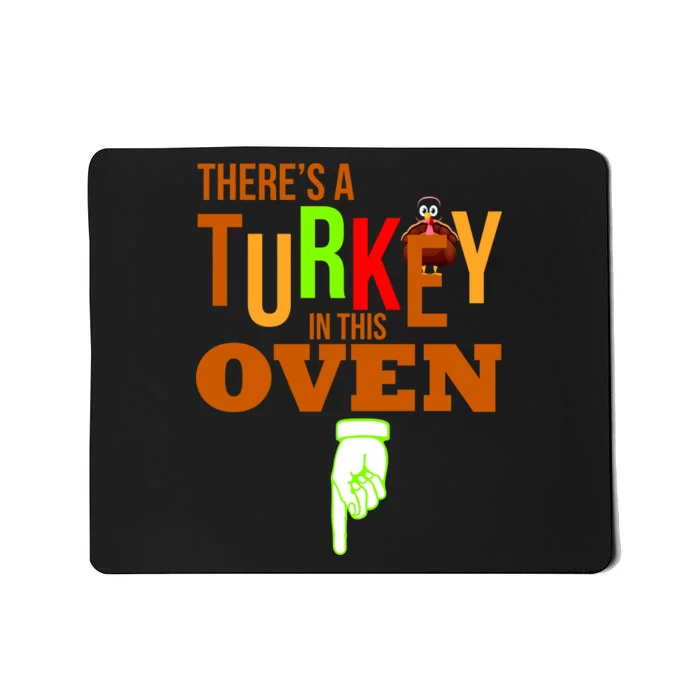 There's A Turkey In This Oven Mousepad