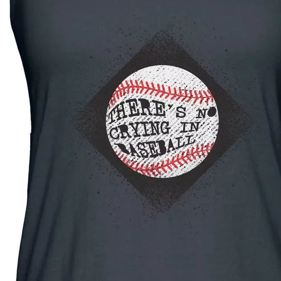 There's No Crying In Baseball Ladies Essential Flowy Tank