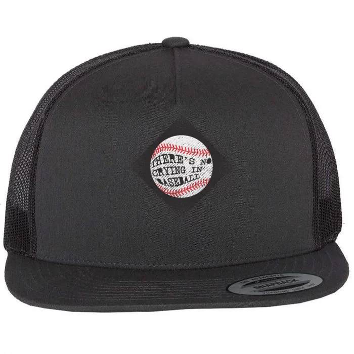 There's No Crying In Baseball Flat Bill Trucker Hat