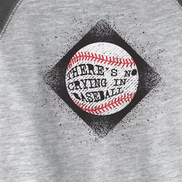 There's No Crying In Baseball Toddler Fine Jersey T-Shirt