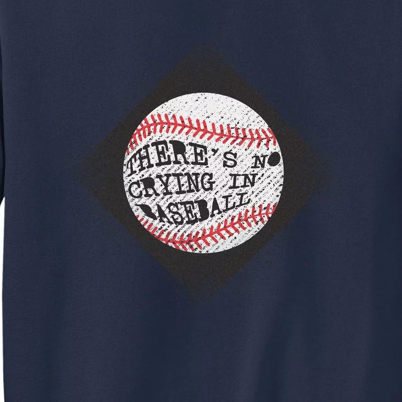 There's No Crying In Baseball Sweatshirt