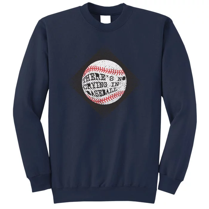 There's No Crying In Baseball Sweatshirt