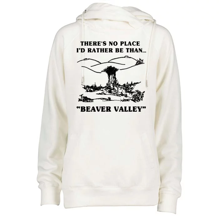 There's No Place I'd Rather Be Than Beaver Valley Womens Funnel Neck Pullover Hood