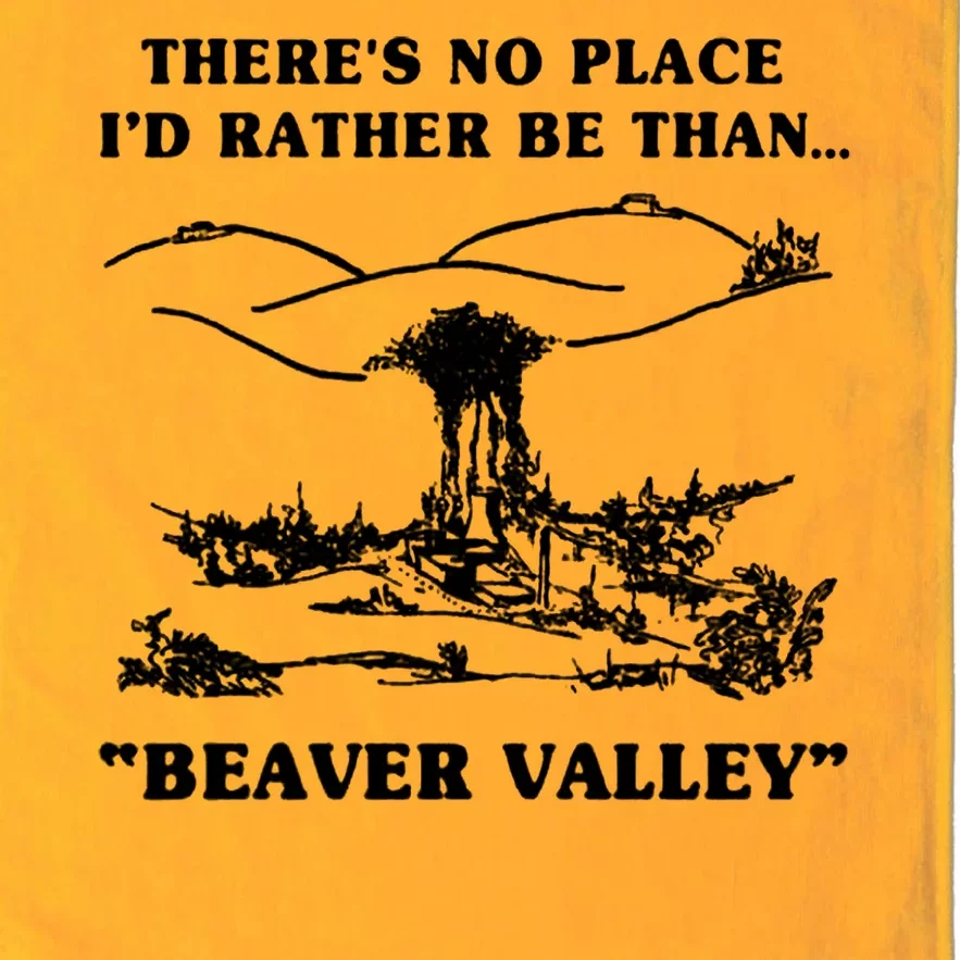 There's No Place I'd Rather Be Than Beaver Valley Platinum Collection Golf Towel