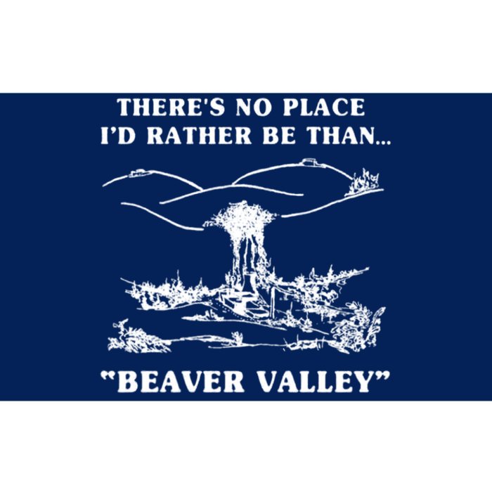 There's No Place I'd Rather Be Than Beaver Valley Bumper Sticker