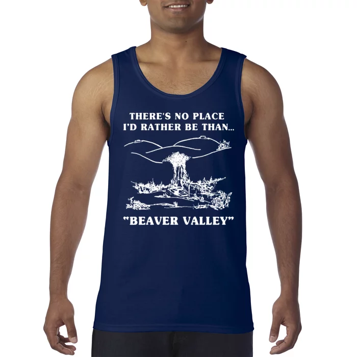 There's No Place I'd Rather Be Than Beaver Valley Tank Top