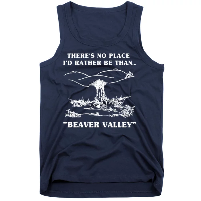 There's No Place I'd Rather Be Than Beaver Valley Tank Top