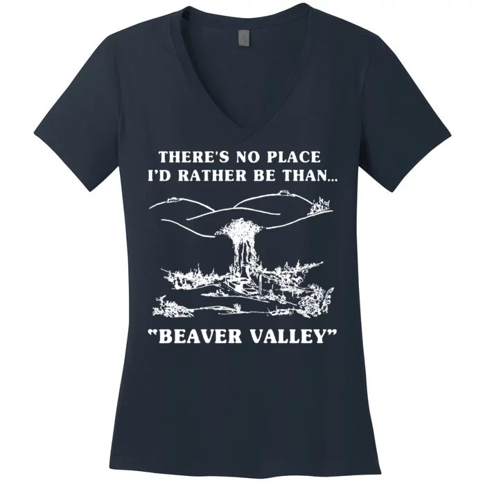 There's No Place I'd Rather Be Than Beaver Valley Women's V-Neck T-Shirt