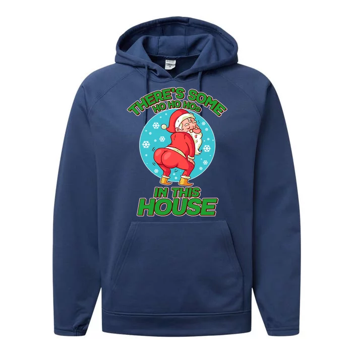 There's Some Ho Ho Hos In This House Twerking Santa Performance Fleece Hoodie