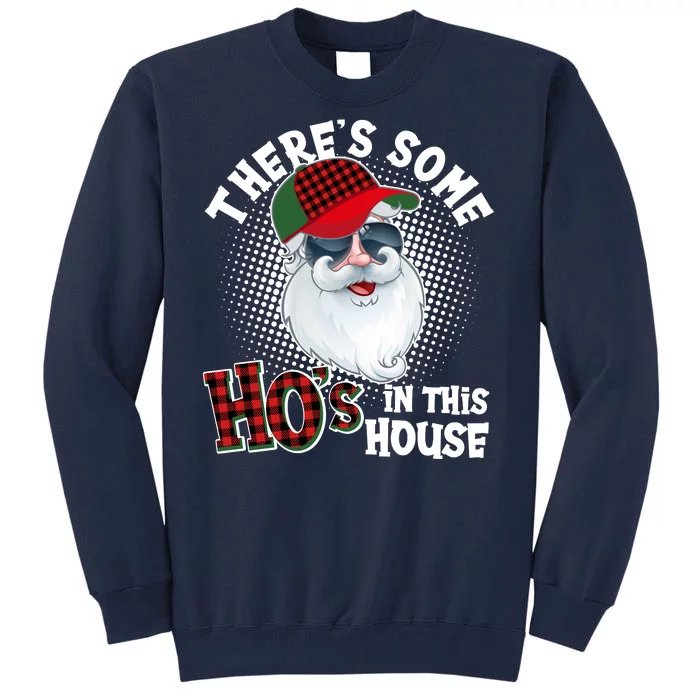 There's Some Ho's In This House Plaid Santa Tall Sweatshirt