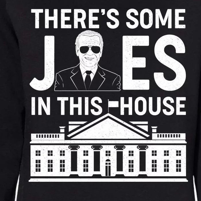 There's Some Joes In This White House President Joe Biden Womens California Wash Sweatshirt