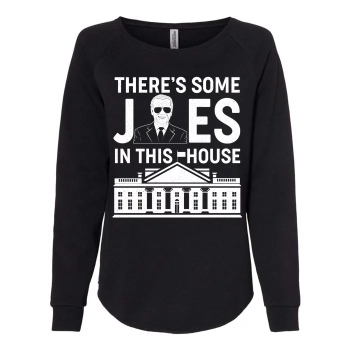 There's Some Joes In This White House President Joe Biden Womens California Wash Sweatshirt