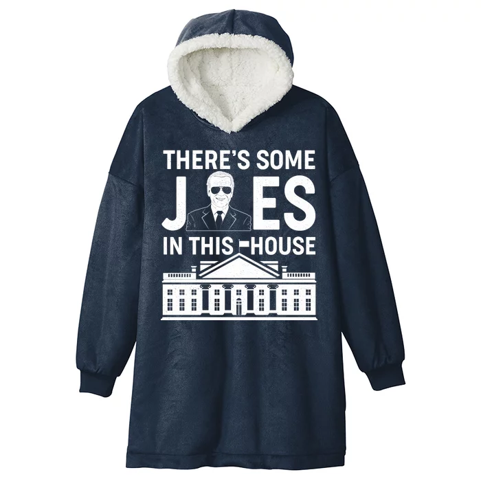 There's Some Joes In This White House President Joe Biden Hooded Wearable Blanket