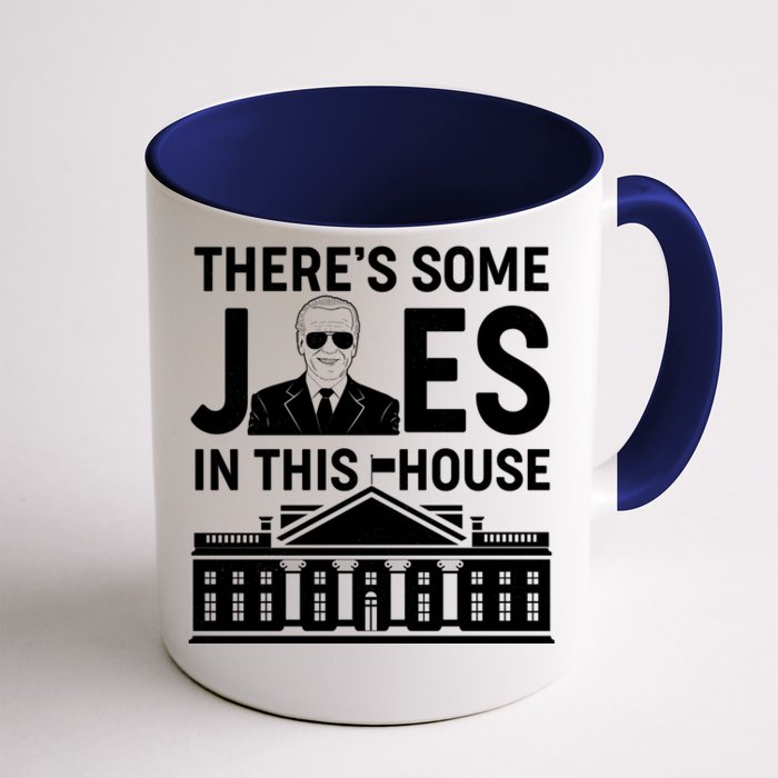 There's Some Joes In This White House President Joe Biden Front & Back Coffee Mug