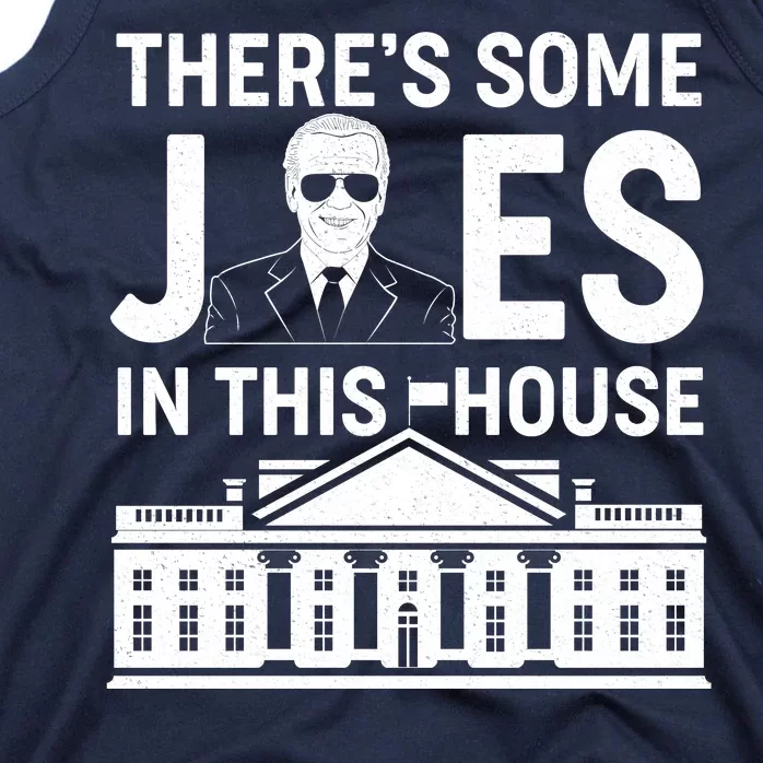 There's Some Joes In This White House President Joe Biden Tank Top